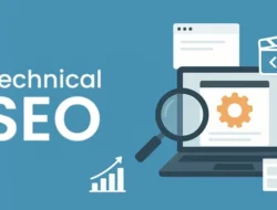 Panduan Technical SEO: Pondasi Teknis yang Menentukan Peringkat Website Anda